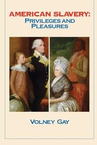 Produktbild: American Slavery: Privileges and Pleasures