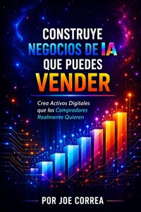 Produktbild: Construye Negocios de IA que Puedes Vender