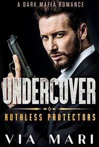 Produktbild: Undercover (Ruthless Protectors, #2)
