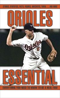 Produktbild: Orioles Essential: Everything You Need to Know to Be a Real Fan!