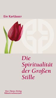 Produktbild: Die Spiritualit&auml;t der Gro&szlig;en Stille