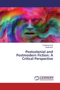 Produktbild: Postcolonial and Postmodern Fiction: A Critical Perspective