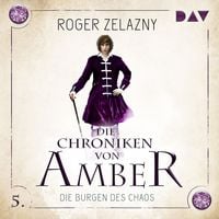 Produktbild: Die Chroniken von Amber &ndash; Teil 5: Die Burgen des Chaos
