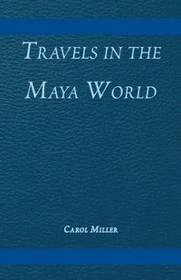 Produktbild: Travels in the Maya World