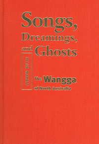 Produktbild: Songs, Dreamings, and Ghosts: The Wangga of North Australia