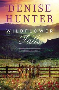 Bild vom Artikel Wildflower Falls: A Riverbend Romance vom Autor Denise Hunter