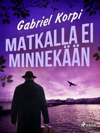 Produktbild: Matkalla ei minnek&auml;&auml;n