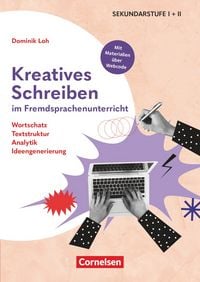 Produktbild: Kreatives Schreiben im Fremdsprachenunterricht - Wortschatz, Textstruktrur, Analytik, Ideengenerierung
