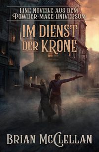 Produktbild: Eine Novelle aus dem Powder-Mage-Universum: Im Dienst der Krone