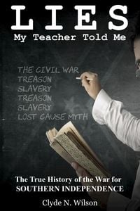 Produktbild: Lies My Teacher Told Me: The True History of the War for Southern Independence