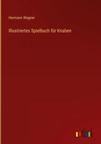 Produktbild: Illustriertes Spielbuch f&uuml;r Knaben