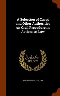 Produktbild: A Selection of Cases and Other Authorities on Civil Procedure in Actions at Law