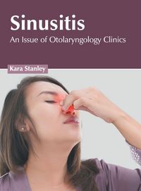 Produktbild: Sinusitis: An Issue of Otolaryngology Clinics