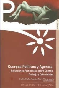 Produktbild: Cuerpos pol&iacute;ticos y agencia : reflexiones feministas sobre cuerpo, trabajo y colonialidad
