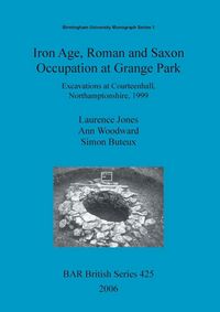 Produktbild: Iron Age, Roman and Saxon Occupation at Grange Park