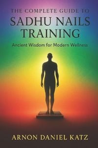 Produktbild: The Complete Guide to Sadhu Nails Training