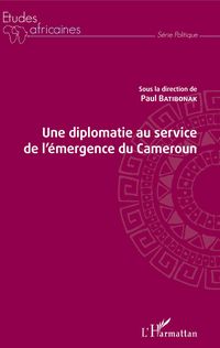 Produktbild: Une diplomatie au service de l'&eacute;mergence du Cameroun