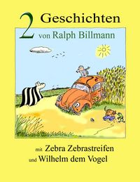 Produktbild: Zwei Geschichten mit Zebra Zebrastreifen und Wilhelm dem Vogel
