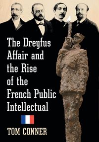 Produktbild: The Dreyfus Affair and the Rise of the French Public Intellectual