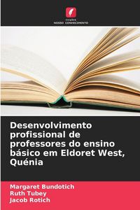 Produktbild: Desenvolvimento profissional de professores do ensino b&aacute;sico em Eldoret West, Qu&eacute;nia