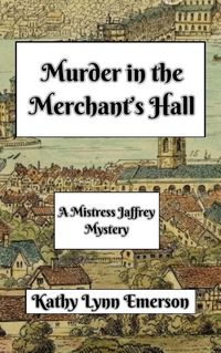 Produktbild: Murder in the Merchant's Hall (Mistress Jaffrey Mysteries, #2)