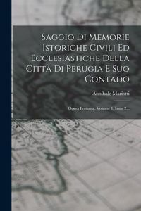 Produktbild: Saggio Di Memorie Istoriche Civili Ed Ecclesiastiche Della Citt&agrave; Di Perugia E Suo Contado