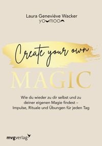 Bild vom Artikel Create your own MAGIC vom Autor Laura Geneviéve Wacker