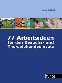 Bild vom Artikel 77 Arbeitsideen für den Besuch- und Therapiehundeeinsatz vom Autor Anne Kahlisch