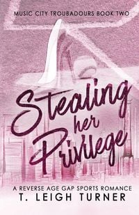 Produktbild: Stealing Her Privilege (A Reverse Age Gap Sports Romance)