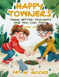 Produktbild: Happy Towners Think Better Thoughts and You Can Too!