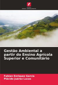 Produktbild: Gest&atilde;o Ambiental a partir do Ensino Agr&iacute;cola Superior e Comunit&aacute;rio