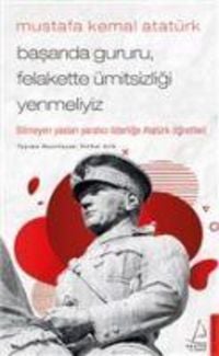 Produktbild: Basarida Gururu Felakette &Uuml;mitsizligi Yenmeliyiz - Mustafa Kemal Atat&uuml;rk