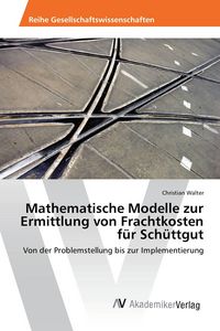 Produktbild: Mathematische Modelle zur Ermittlung von Frachtkosten f&uuml;r Sch&uuml;ttgut
