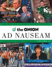 Produktbild: The Onion Ad Nauseam: Complete News Archives, Volume 14