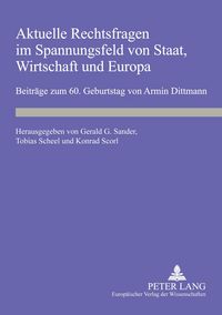 Produktbild: Aktuelle Rechtsfragen im Spannungsfeld von Staat, Wirtschaft und Europa