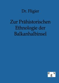 Produktbild: Zur Pr&auml;historischen Ethnologie der Balkanhalbinsel