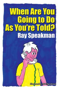 Produktbild: When Are You Going to Do as You'Re Told?