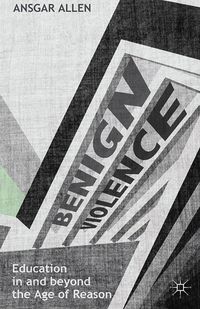 Produktbild: Benign Violence: Education in and beyond the Age of Reason