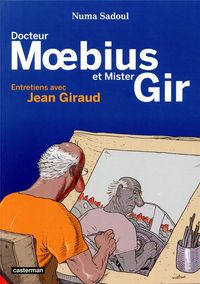 Produktbild: Docteur Moebius et Mister Gir : entretiens avec Jean Giraud