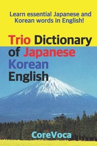 Bild vom Artikel Trio Dictionary of Japanese-Korean-English: Learn Essential Japanese and Korean Words in English! vom Autor Taebum Kim