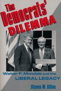 Produktbild: Gillon, S: Democrats Dilemma - Walter F Mondale & the Libera