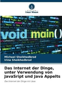 Produktbild: Das Internet der Dinge, unter Verwendung von JavaSript und Java Appelts