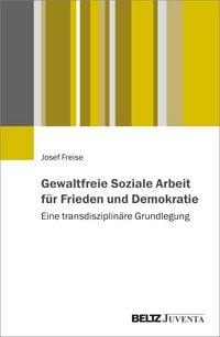 Produktbild: Gewaltfreie Soziale Arbeit f&uuml;r Frieden und Demokratie