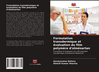 Produktbild: Formulation transdermique et &eacute;valuation du film polym&egrave;re d'olm&eacute;sartan