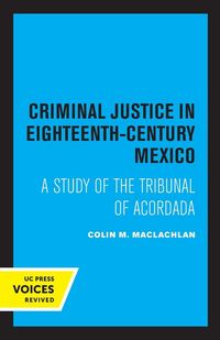 Produktbild: Criminal Justice in Eighteenth-Century Mexico