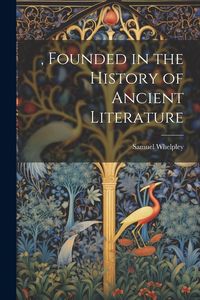Produktbild: , Founded in the History of Ancient Literature