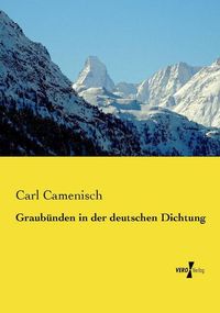Produktbild: Graub&uuml;nden in der deutschen Dichtung
