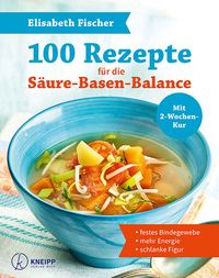 Bild vom Artikel 100 Rezepte für die Säure-Basen-Balance vom Autor Elisabeth Fischer