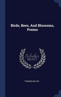 Produktbild: Birds, Bees, And Blossoms, Poems