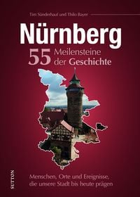 Produktbild: N&uuml;rnberg. 55 Meilensteine der Geschichte